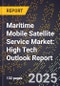 2025 Global Forecast for Maritime Mobile Satellite Service (Mss) Market (2026-2031): High Tech Outlook Report - Product Image