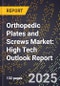 2025 Global Forecast for Orthopedic Plates and Screws Market (2026-2031): High Tech Outlook Report - Product Thumbnail Image