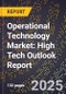 2025 Global Forecast for Operational Technology Market (2026-2031): High Tech Outlook Report - Product Image