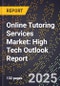 2025 Global Forecast for Online Tutoring Services Market (2026-2031): High Tech Outlook Report - Product Image