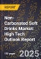 2025 Global Forecast for Non-Carbonated Soft Drinks Market (2026-2031): High Tech Outlook Report - Product Image