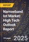2025 Global Forecast for Narrowband Iot Market (2026-2031): High Tech Outlook Report - Product Image