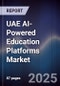 UAE AI-Powered Education Platforms Market - Product Image