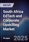 South Africa EdTech and Corporate Upskilling Market - Product Image