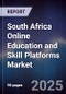 South Africa Online Education and Skill Platforms Market - Product Image