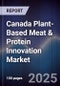 Canada Plant-Based Meat & Protein Innovation Market - Product Image