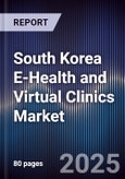 South Korea E-Health and Virtual Clinics Market- Product Image