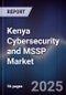Kenya Cybersecurity and MSSP Market - Product Image