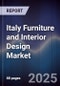 Italy Furniture and Interior Design Market - Product Image