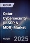 Qatar Cybersecurity (MSSP & MDR) Market - Product Image