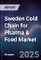 Sweden Cold Chain for Pharma & Food Market - Product Image