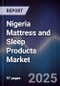 Nigeria Mattress and Sleep Products Market - Product Thumbnail Image