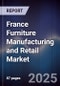 France Furniture Manufacturing and Retail Market - Product Image