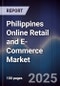 Philippines Online Retail and E-Commerce Market - Product Image
