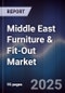Middle East Furniture & Fit-Out Market - Product Image