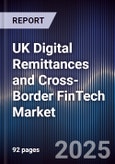 UK Digital Remittances and Cross-Border FinTech Market- Product Image