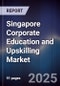 Singapore Corporate Education and Upskilling Market - Product Image