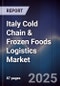 Italy Cold Chain & Frozen Foods Logistics Market - Product Image