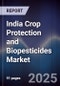 India Crop Protection and Biopesticides Market - Product Image