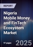 Nigeria Mobile Money and FinTech Ecosystem Market- Product Image