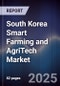 South Korea Smart Farming and AgriTech Market - Product Image
