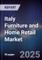 Italy Furniture and Home Retail Market - Product Image