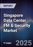 Singapore Data Center FM & Security Market- Product Image