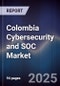 Colombia Cybersecurity and SOC Market - Product Thumbnail Image