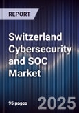 Switzerland Cybersecurity and SOC Market- Product Image
