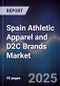 Spain Athletic Apparel and D2C Brands Market - Product Image