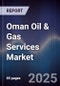 Oman Oil & Gas Services Market - Product Thumbnail Image