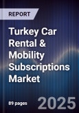 Turkey Car Rental & Mobility Subscriptions Market- Product Image