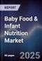 Baby Food & Infant Nutrition Market - Product Image