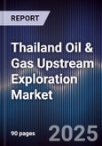 Thailand Oil & Gas Upstream Exploration Market- Product Image