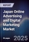 Japan Online Advertising and Digital Marketing Market - Product Thumbnail Image