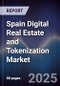 Spain Digital Real Estate and Tokenization Market - Product Image