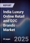 India Luxury Online Retail and D2C Brands Market - Product Thumbnail Image