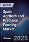 Spain Agritech and Precision Farming Market - Product Image