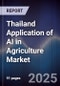 Thailand Application of AI in Agriculture Market - Product Image