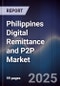 Philippines Digital Remittance and P2P Market - Product Image
