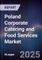 Poland Corporate Catering and Food Services Market - Product Thumbnail Image