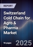 Switzerland Cold Chain for Agro & Pharma Market- Product Image