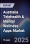 Australia Telehealth & Mental Wellness Apps Market - Product Image