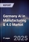Germany AI in Manufacturing & 4.0 Market - Product Image