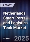 Netherlands Smart Ports and Logistics Tech Market- Product Image
