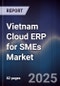 Vietnam Cloud ERP for SMEs Market - Product Image