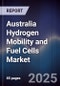 Australia Hydrogen Mobility and Fuel Cells Market - Product Image