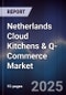 Netherlands Cloud Kitchens & Q-Commerce Market - Product Thumbnail Image