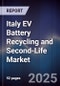 Italy EV Battery Recycling and Second-Life Market - Product Thumbnail Image