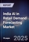 India AI in Retail Demand Forecasting Market - Product Thumbnail Image
